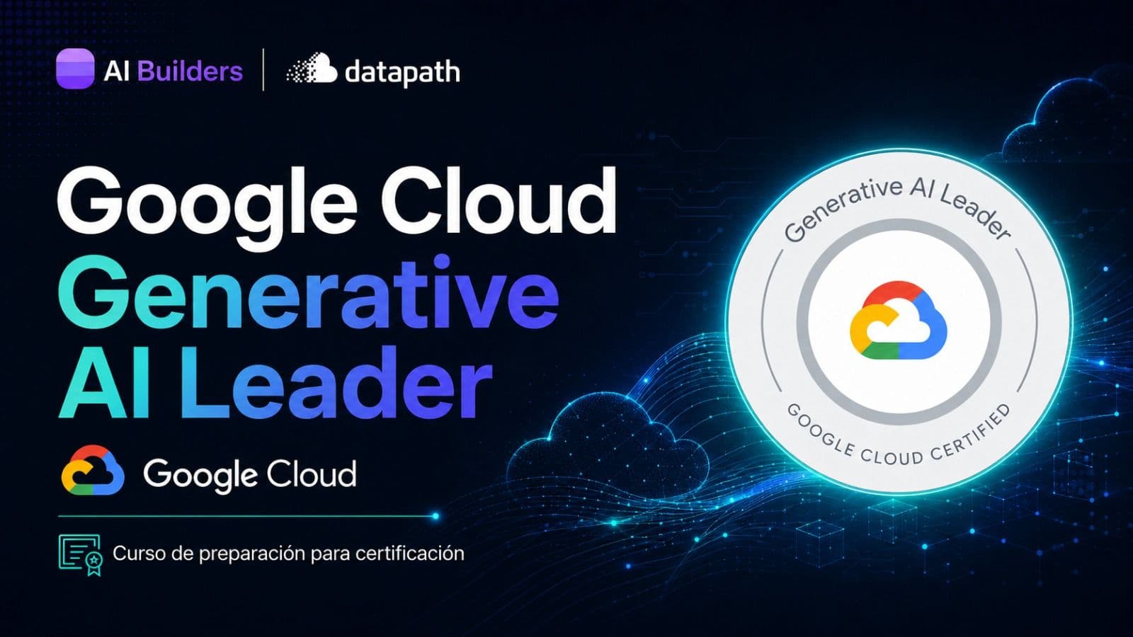Preparación Google Cloud Generative AI Leader